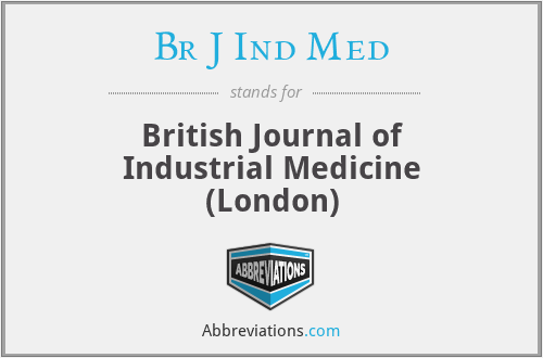 Br J Ind Med - British Journal of Industrial Medicine (London)